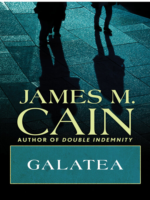 Title details for Galatea by James M. Cain - Available